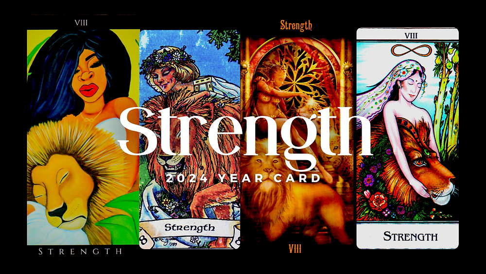 Understanding the Strength Tarot Card as 2024’s Universal Guide