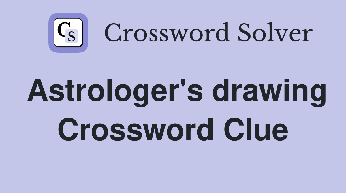 Solve the Astrologers Drawing Crossword Clue: Zodiac and More