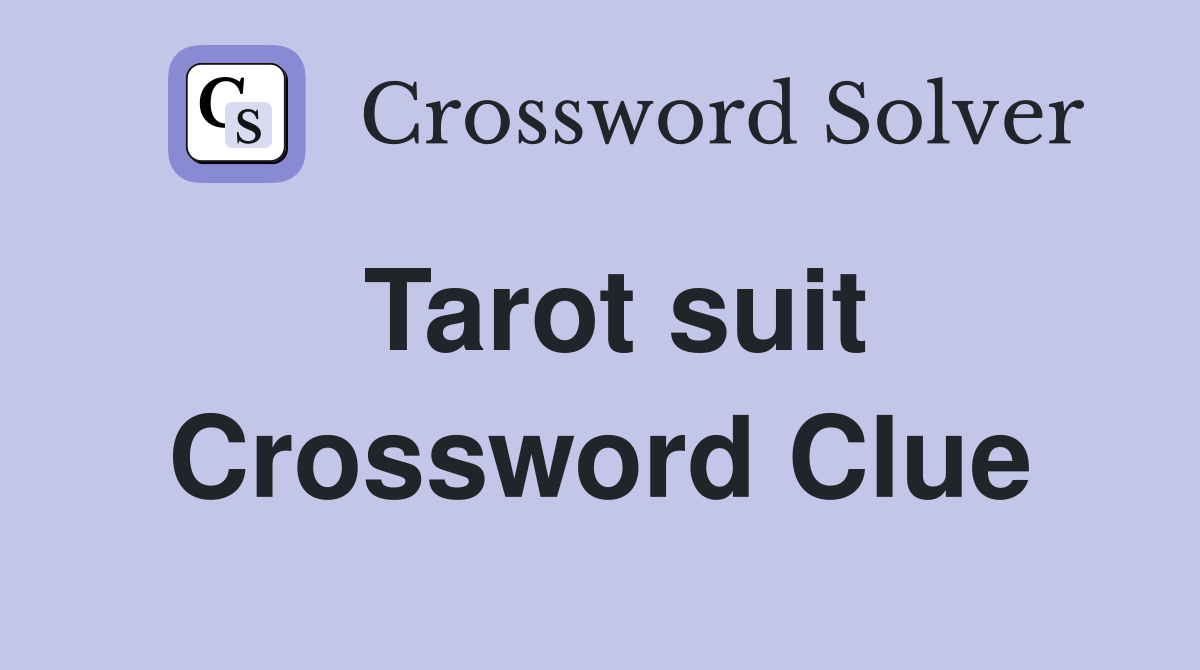 Solved: Tarot Suit Crossword Clue – Discover the Most Common Answers